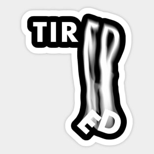 "Tiredness" Typographic Design Sticker